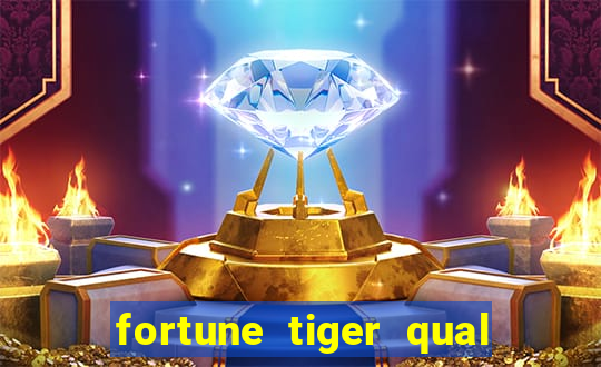 fortune tiger qual a melhor plataforma